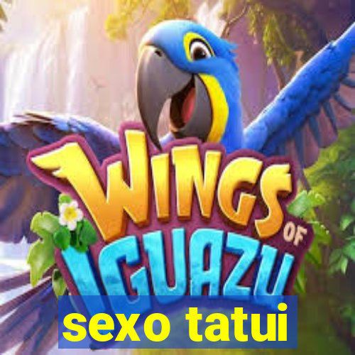 sexo tatui